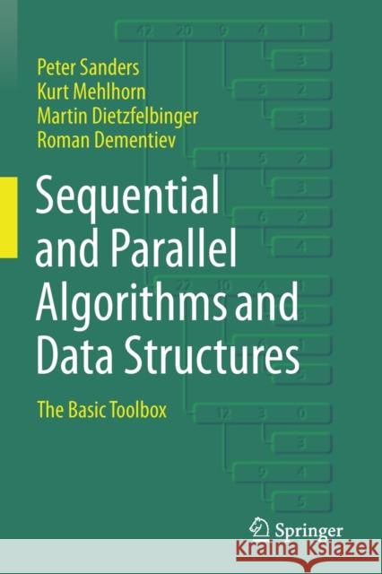 Sequential and Parallel Algorithms and Data Structures: The Basic Toolbox Peter Sanders Kurt Mehlhorn Martin Dietzfelbinger 9783030252113 Springer - książka