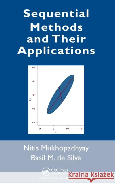 Sequential Methods and Their Applications Nitis Mukhopadhyay Basil De Silva 9781584881025 TAYLOR & FRANCIS LTD - książka