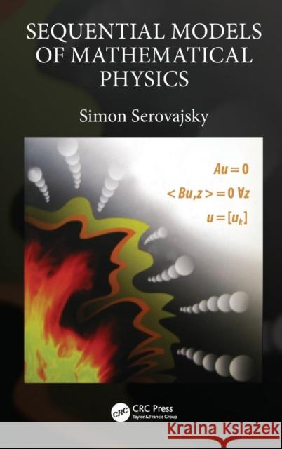 Sequential Models of Mathematical Physics Simon Serovajsky 9781138601031 CRC Press - książka