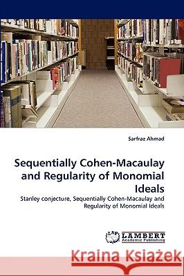 Sequentially Cohen-Macaulay and Regularity of Monomial Ideals Sarfraz Ahmad (Director of Clinical Research Gynecologic Oncology Department of Adventhealth (Formerly Florida Hospital) 9783838339993 LAP Lambert Academic Publishing - książka