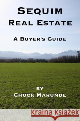 Sequim Real Estate: A Buyer's Guide Chuck Marund 9780989886376 Sakal Publishing - książka