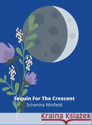 Sequin For The Crescent Schanina Winfield 9781794799530 Lulu.com - książka
