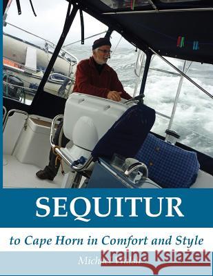 Sequitur - To Cape Horn in Comfort and Style Michael Walsh 9780991955602 Michael Walsh - książka