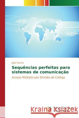 Sequências perfeitas para sistemas de comunicação Pereira João 9783639745764 Novas Edicoes Academicas - książka