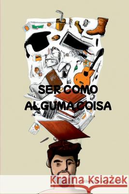 Ser Como Alguma Coisa Sousa Valberto 9786500677010 Clube de Autores - książka
