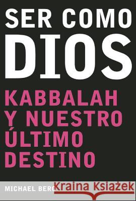 Ser Como Dios = Becoming Like God Michael Berg 9781571893055 Kabbalah Publishing - książka