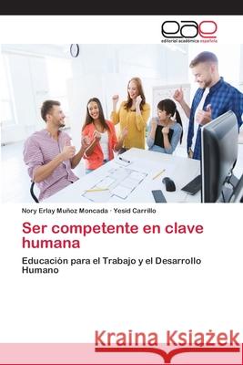 Ser competente en clave humana Mu Yesid Carrillo 9786202130325 Editorial Academica Espanola - książka