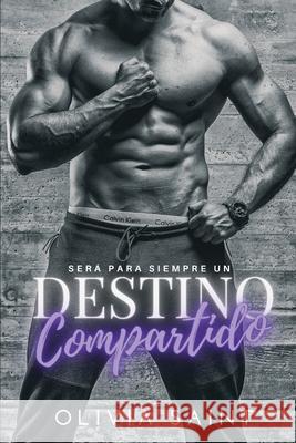 Será para siempre un destino compartido: Novela Romántica Saint, Olivia 9781956570199 Olivia Saint Publishing - książka