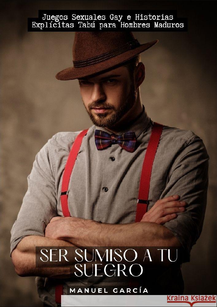 Ser sumiso a tu suegro García, Manuel 9783384160768 Manuel García - książka