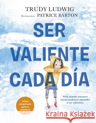 Ser Valiente Cada Dia Trudy Ludwig Patrice Barton 9788491457343 Obelisco - książka