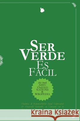 Ser Verde Es Facil: Dinamica de Responsabilidad Social Empresarial & Desarrollo Sostenible, su Conexión con la Transformación Digital y mu Vrant, Andres 9781721521180 Createspace Independent Publishing Platform - książka