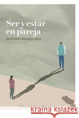 Ser y estar en pareja Santiago Madri 9788409483808 Instituto Motivacional Estrategico, S.L. - książka