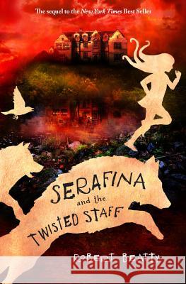 Serafina and the Twisted Staff (the Serafina Series Book 2) Beatty, Robert 9781484778067 Disney-Hyperion - książka