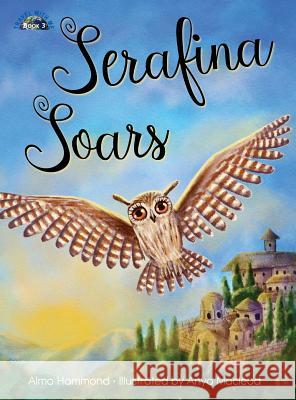 Serafina Soars Alma Hammond, Kelly Lenihan, Anya MacLeod 9781733610964 Sweetbeet Books - książka