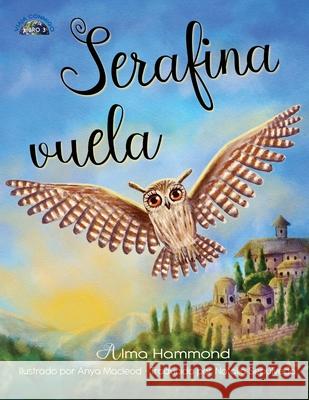 Serafina vuela Alma Hammond Anya MacLeod Natalia Sep 9781733153959 Sweetbeet Books - książka