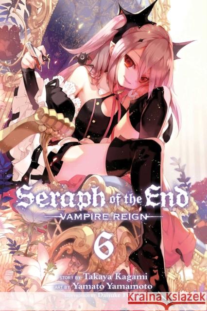 Seraph of the End, Vol. 6 Takaya Kagami 9781421580302 Viz Media, Subs. of Shogakukan Inc - książka