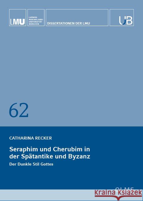 Seraphim Und Cherubim in Der Spatantike Und Byzanz: Der Dunkle Stil Gottes Catharina Recker 9783487163420 Georg Olms Verlag - książka