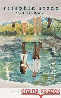 Seraphin Stone: Say Yes To Heaven Ettenig Sayam 9781778837067 Bookside Press - książka