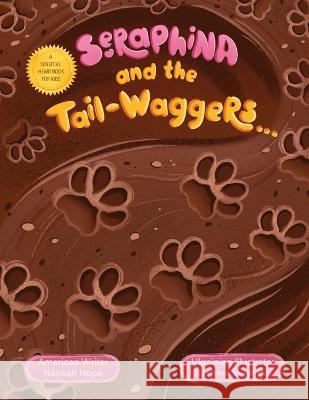 Seraphina and the Tail-waggers: A Sensitive Heart Book For Kids Hannah Hope 9781977250872 Outskirts Press - książka