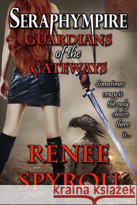 Seraphympire: Guardians of the Gateways Mrs Renee Spyrou 9780992328832 Renee Spyrou - książka