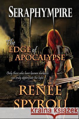 Seraphympire: The Edge of Apocalypse Renee Spyrou 9780992328870 Renee Spyrou - książka