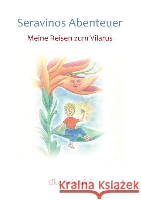 Seravinos Abenteuer - Meine Reisen zum Vilarus Elke Schindel 9783741205064 Books on Demand - książka