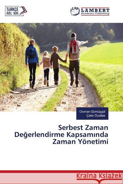 Serbest Zaman Degerlendirme Kapsaminda Zaman Yönetimi Gümüsgül, Osman; Özdilek, Çetin 9786139848249 LAP Lambert Academic Publishing - książka