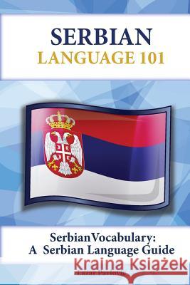 Serbian Vocabulary: A Serbian Language Guide Lazar Pavlovic 9781619494725 Preceptor Language Guides - książka