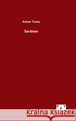 Serbien Anton Tuma 9783734005459 Salzwasser-Verlag Gmbh - książka