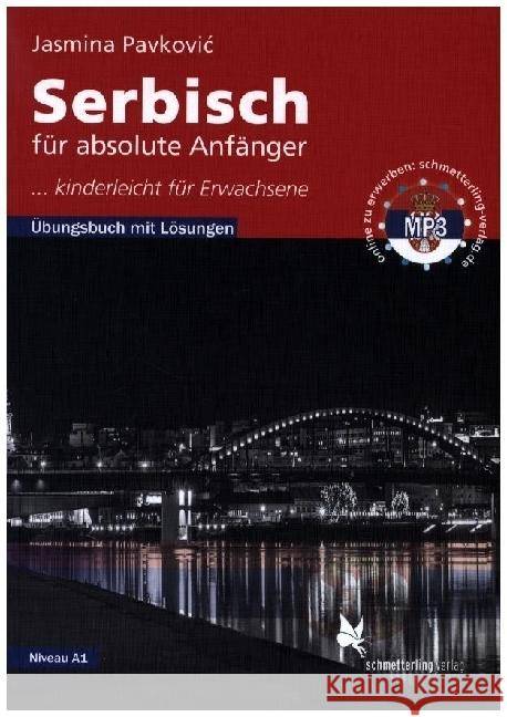 Serbisch für absolute Anfänger Pavkovic, Jasmina 9783896579751 Schmetterling Verlag - książka