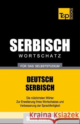 Serbischer Wortschatz für das Selbststudium - 5000 Wörter Taranov, Andrey 9781783148653 T&p Books - książka