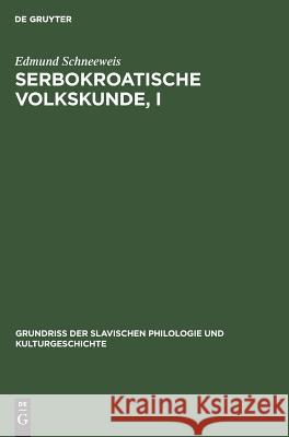 Serbokroatische Volkskunde, I Edmund Schneeweis 9783110989212 De Gruyter - książka