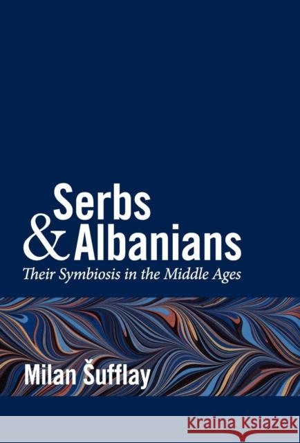 Serbs and Albanians Milan Sufflay, Ivo Banac, Wayles & Alt Theresa Browne 9780988712928 Alerion - książka