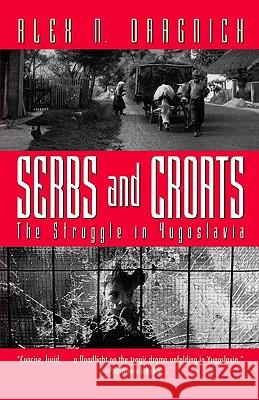 Serbs and Croats: Struggle N Yugoslovia Alex N. Dragnich 9780156806633 Harvest/HBJ Book - książka