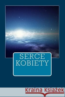 Serce Kobiety Ewald Smykomsky 9781484805169 Createspace - książka