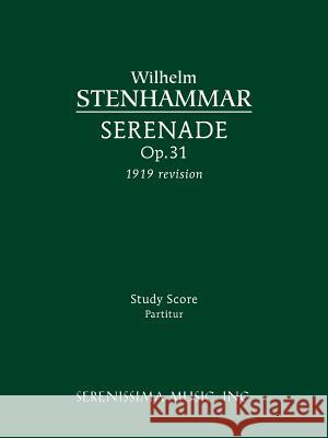 Serenade, Op.31 (1919 revision): Sudy score Wilhelm Stenhammar 9781932419009 Serenissima Music - książka