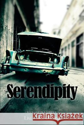 Serendipity Lisa Clark O'Neill 9781479139767 Createspace Independent Publishing Platform - książka