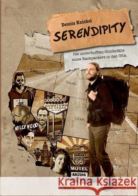 Serendipity: Die unverhofften Glücksfälle eines Backpackers in den USA - Teil 2 Knickel, Dennis 9783734719844 Books on Demand - książka