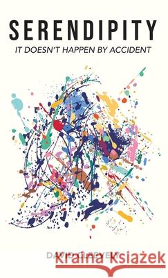 Serendipity: It Doesn't Happen by Accident David Cleevely 9781068439230 C&p - książka