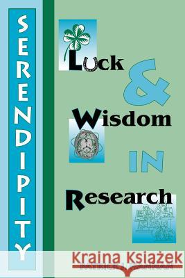 Serendipity, Luck and Wisdom in Research Patrick J. Hannan 9780595365517 iUniverse - książka