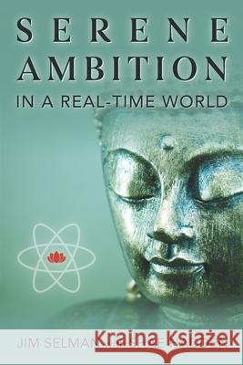 Serene Ambition in a Real-Time World Shae Hadden, Jim Selman 9798678756886 Independently Published - książka