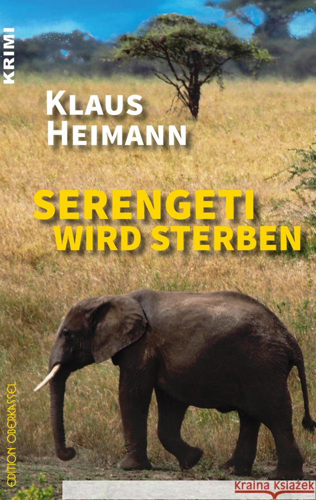 Serengeti wird sterben Heimann, Klaus 9783958132580 Edition Oberkassel - książka