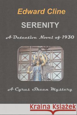 Serenity, a Detective Novel of 1930: A Cyrus Skeen Mystery Edward Cline 9781987639087 Createspace Independent Publishing Platform - książka