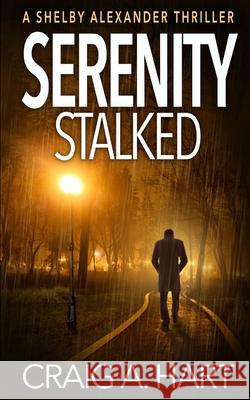 Serenity Stalked Craig a. Hart 9781723744679 Independently Published - książka