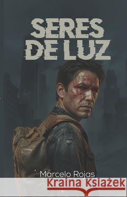 Seres de luz Marcelo Rojas 9789564252049 Marcelo Rojas - książka