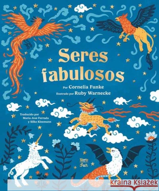 Seres fabulosos: criaturas mitologicas de todo el mundo Ruby Warnecke 9780735846050 Ediciones Nortesur - książka