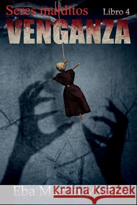 Seres malditos. Venganza: Libro 4 Serves 9781986765336 Createspace Independent Publishing Platform - książka
