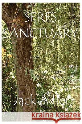 Seres Sanctuary Jack Adler 9780979044939 Bellissima Publishing - książka