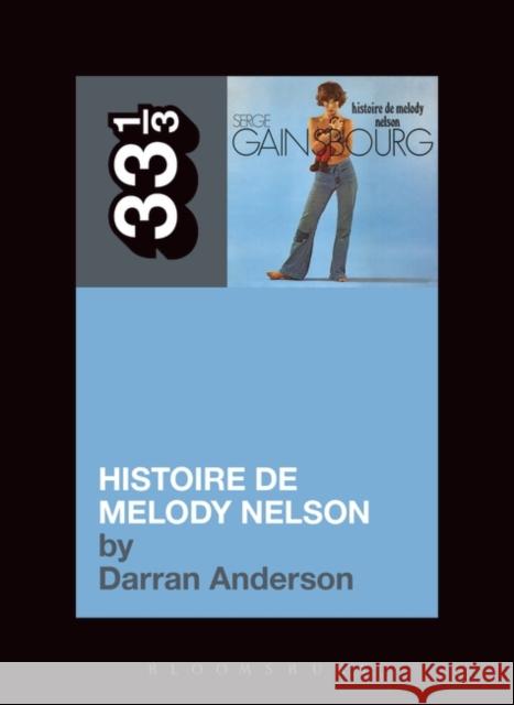 Serge Gainsbourg's Histoire de Melody Nelson Darran Anderson 9781623562878 Bloomsbury Publishing Plc - książka