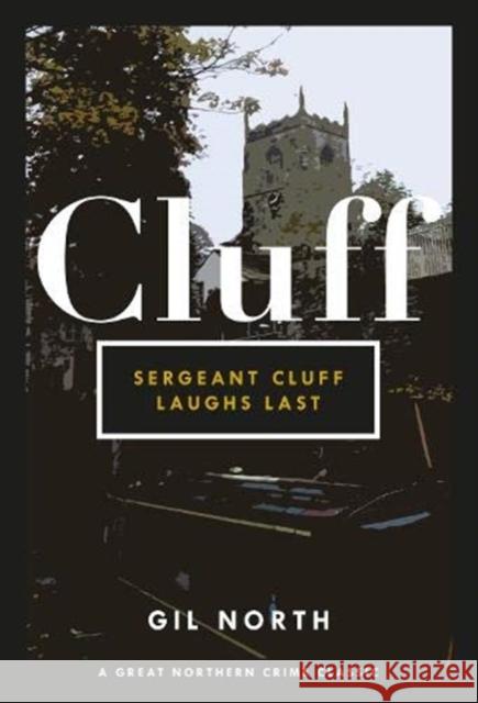 Sergeant Cluff Laughs Last Gil North 9781912101399 Great Northern Books Ltd - książka